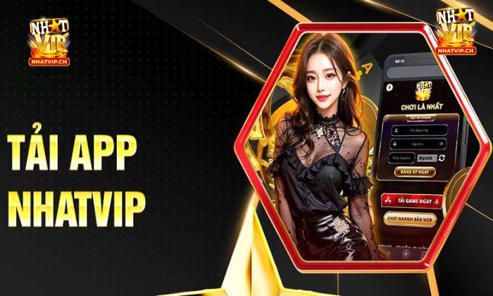 Tải app Nhatvip Lợi ích khi download app NhatVip